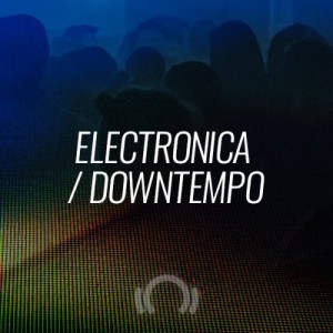 Beatport Closing Essential: Electronica / Downtempo September 2019