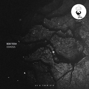 Bob Tosh - Osmosis [UT079]