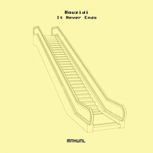 Bouzidi - It Never Ends [MAN282]