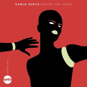 Carlo Ruetz - Behind The Scene [SENSO054]