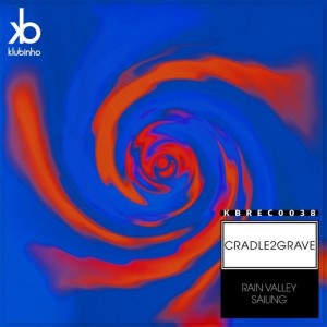 Cradle2Grave - Rain Valley Sailing [KBREC0038]