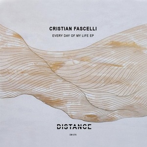 Cristian Fascelli - Every Day Of My Life EP [DM077A]