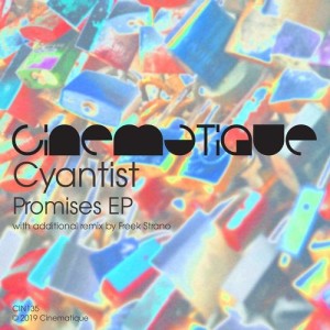 Cyantist - Promises EP [CIN135]