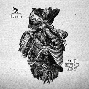 DJ Dextro - Melted On Acid EP [ALLE126]