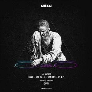DJ W!ld - Once We Were Warriors EP [MOAN111]