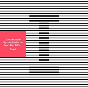 Danny Howard, Illyus & Barrientos - Need [TOOL81401Z]