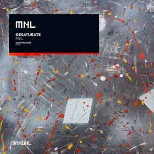 Desaturate - Fail [MNL173]