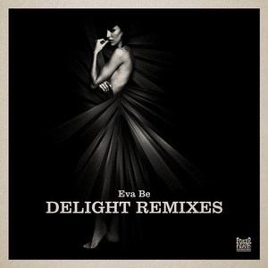 Eva Be - Delight Remixes [PFR221]