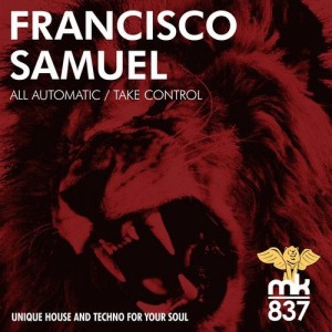 Francisco Samuel - All Automatic / Take Control [MKE189]