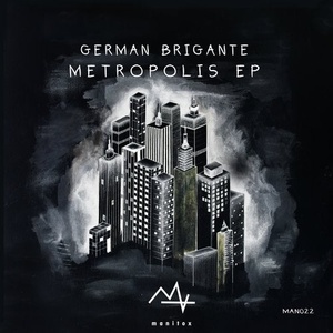 German Brigante - METROPOLIS EP [MAN022]