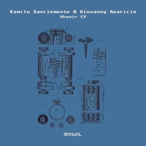 Kamilo Sanclemente, Giovanny Aparicio - Vhanir EP [MAN280]