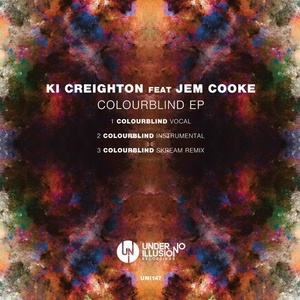 Ki Creighton, Jem Cooke - Colourblind EP [UNI147]