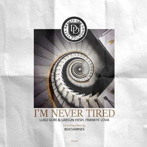 Luigi Gori, Larsun Hesh, Frankye Lova - I'm Never Tired [DD180]