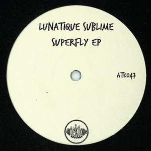Lunatique Sublime, T78 - Superfly [ATK047]