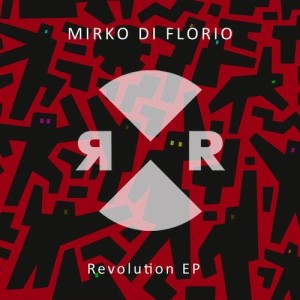 Mirko Di Florio - Revolution EP [RR2207]