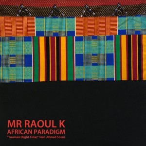 Mr Raoul K - Touman (Right Time) Feat. Ahmed Sosso [CPT5633]
