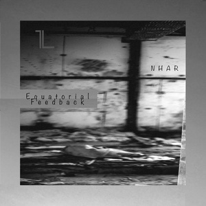 Nhar - Equatorial Feedback [PARALLEL065]