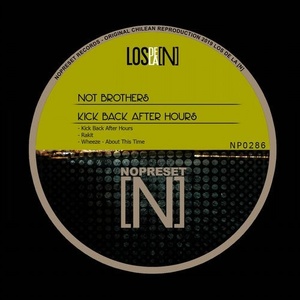 Not Brothers - Kick Back After Hours [NP0286]