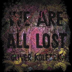 Oliver Koletzki - We Are All Lost [SVT263X]