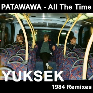 Patawawa - All the Time (Yuksek 1984 Remixes) [SPLINT034X]