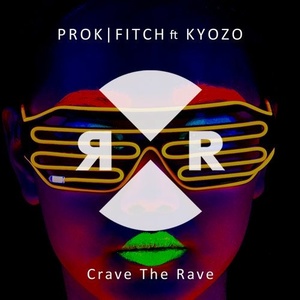 Prok & Fitch, Kyozo - Crave The Rave [RR2209]