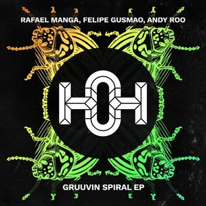 Rafael Manga, Felipe Gusmão, Andy Roo - Gruuvin Spiral [HOH087]