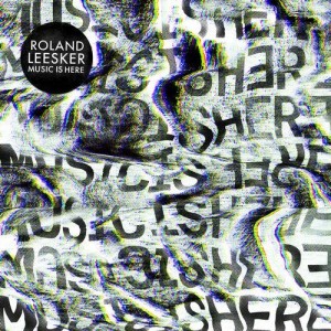 Roland Leesker - Music Is Here [GPM543]