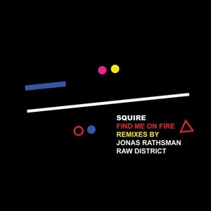 Squire - Find Me On Fire [TC009]