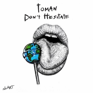 Toman - Don't Hesitate [NOART024]