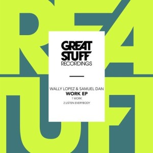 Wally Lopez, Samuel Dan - Work EP [GSR376]
