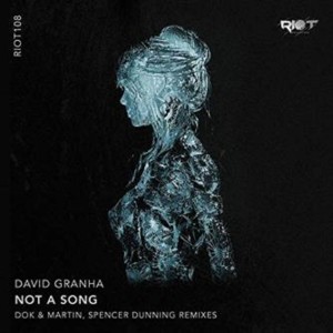 David Granha - Not a Song [RIOT108]