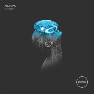 Alex Mine - Everlong EP [PHOBIQ0221D]