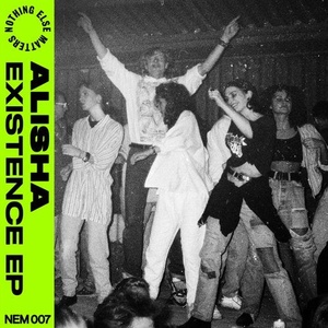 Alisha - Existence EP [NEM00701Z]