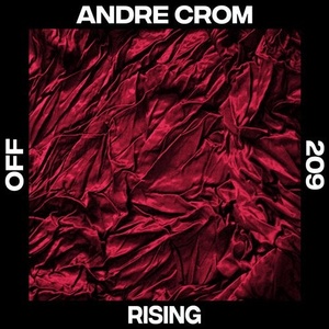 Andre Crom - Rising [OFF209]