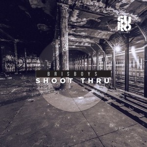 Brisboys - Shoot Thru [SUR046]