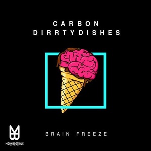 Carbon, DirrtyDishes - Brain Freeze [MOON111]