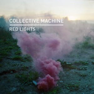 Collective Machine - Red Lights [KD093]