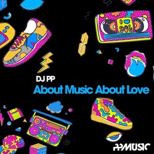 DJ PP - About Music About Love [PPM349]