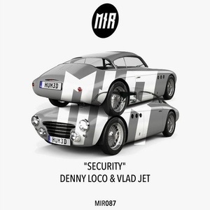 Denny Loco, Vlad Jet - Security [MIR087]
