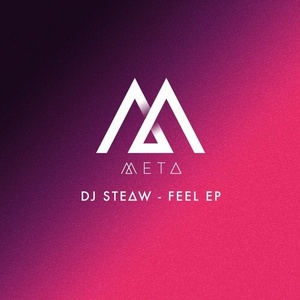 Dj Steaw - Feel EP [META008]