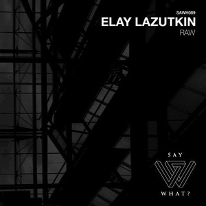 Elay Lazutkin - Raw [SAWH089]