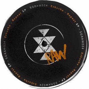 Eskuche - Repeat EP [SGRAW024]