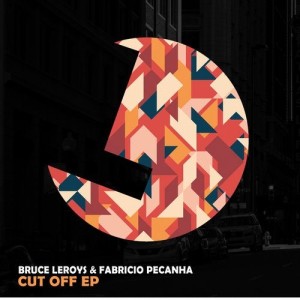 Fabricio Pecanha, Bruce Leroys - Cut off EP [194491396923]