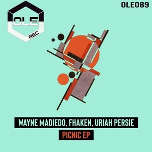 Fhaken, Wayne Madiedo, Uriah Persie - Picnic EP [OLE089]
