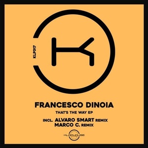 Francesco Dinoia - That's The Way [KLP317]