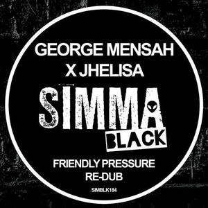 George Mensah, Jhelisa - Friendly Pressure (Re-Dub) [SIMBLK184]