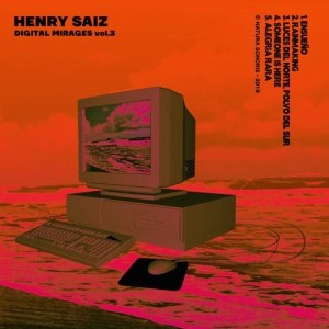 Henry Saiz - Digital Mirages Vol.3 [NS097]