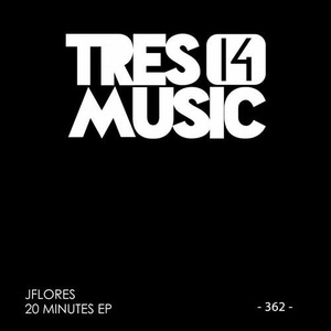 JFlores - 20 MINUTES EP [TRES14362]
