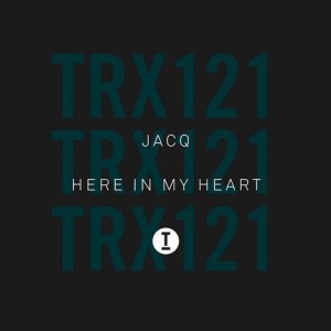 Jacq (UK) - Here In My Heart [TRX12101Z]