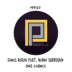 James Deron, Bobby Surround - One Chance [PPD130]